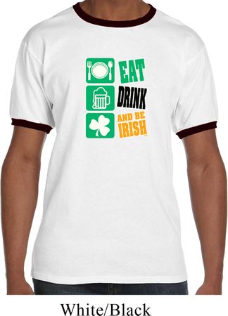 Mens St Patricks Day Shirt Eat Drink Be Irish Ringer Tee T-Shirt