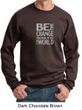 Mens Sweatshirt Be The Change Sweat Shirt