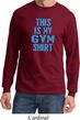 Mens This Is My Gym Shirt Long Sleeve Shirt