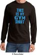 Mens This Is My Gym Shirt Long Sleeve Shirt