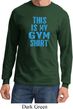 Mens This Is My Gym Shirt Long Sleeve Shirt