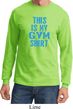 Mens This Is My Gym Shirt Long Sleeve Shirt