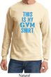 Mens This Is My Gym Shirt Long Sleeve Shirt
