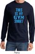 Mens This Is My Gym Shirt Long Sleeve Shirt