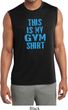 Mens This Is My Gym Shirt Sleeveless Moisture Wicking Shirt