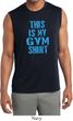 Mens This Is My Gym Shirt Sleeveless Moisture Wicking Shirt