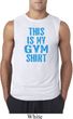 Mens This Is My Gym Shirt Sleeveless Shirt