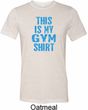 Mens This Is My Gym Shirt Tri Blend Crewneck Shirt