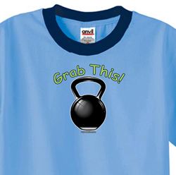 Mens Shirt Grab This Kettle Bell Ringer Tee T-Shirt