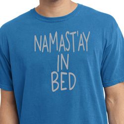Mens Yoga Shirt Namastay In Bed Pigment Dyed Tee T-Shirt