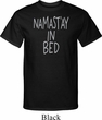 Mens Yoga Shirt Namastay In Bed Tall Tee T-Shirt