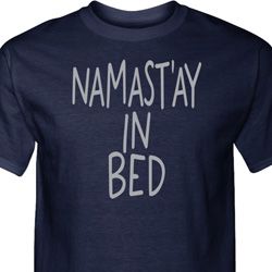 Mens Yoga Shirt Namastay In Bed Tall Tee T-Shirt