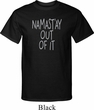 Mens Yoga Shirt Namastay Out Of It Tall Tee T-Shirt