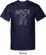 Mens Yoga Shirt Namastay Out Of It Tall Tee T-Shirt
