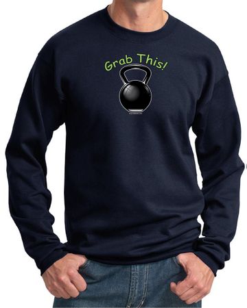 Mens Sweatshirt Grab This Kettle Bell Sweat Shirt