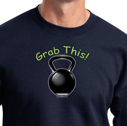 Mens Sweatshirt Grab This Kettle Bell Sweat Shirt
