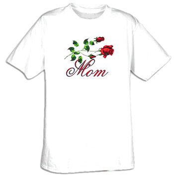 Mom T-shirt - Roses Flowers Love Adult Mother's Tee Shirt