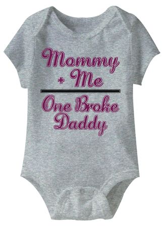 Mommy Plus Me One Broke Daddy Funny Baby Romper Grey Infant Babies Creeper