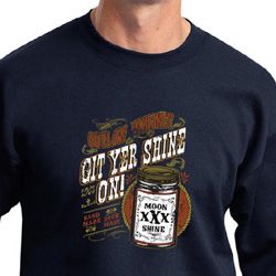 Moonshine Sweatshirt Git Yer Shine On Sweatshirt