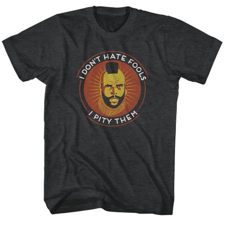 Mr. T Shirt I Don't Hate Fools Charcoal Heather T-Shirt