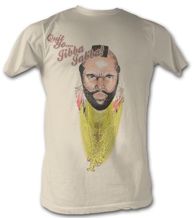 Mr. T T-Shirt - Jibba Jabba A-Team Adult Dirty White Tee Shirt