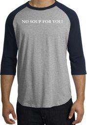 No Soup For You - Adult 3/4 Sleeve Raglan Heather Grey/Navy Tee