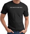 No Soup For You T-shirt - Adult Black Tee