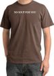 No Soup For You T-shirt - Adult Pigment Dyed Chestnut Tee