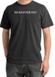 No Soup For You T-shirt - Adult Pigment Dyed Dark Smoke Tee