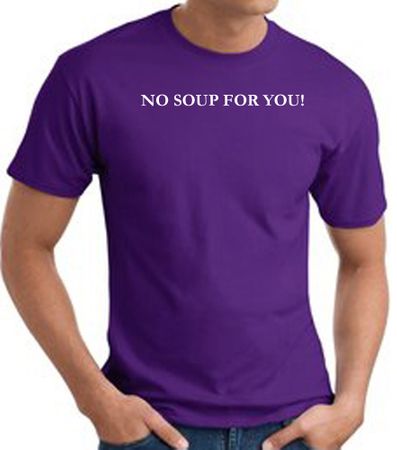 No Soup For You T-shirt - Adult Purple Tee