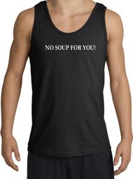 No Soup For You T-shirt - Adult Tanktop Tank Top Black