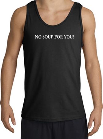 No Soup For You T-shirt - Adult Tanktop Tank Top Black