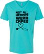 Not All Heroes Wear Capes Stethoscope Adult V-Neck T-Shirt