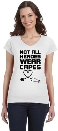 Not All Heroes Wear Capes Stethoscope Ladies Fit V-Neck T-Shirt