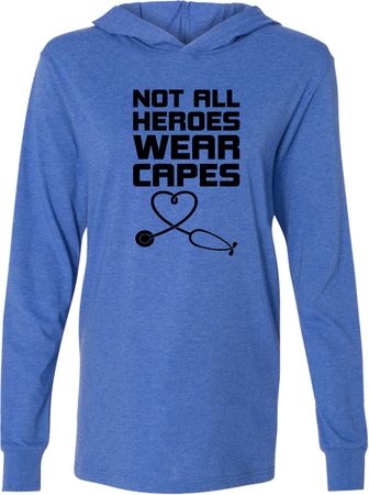 Not All Heroes Wear Capes Stethoscope Lightweight Hoodie T-Shirt