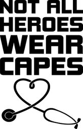 Not All Heroes Wear Capes Stethoscope Shirts
