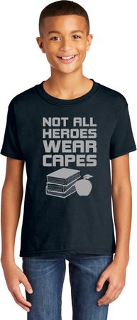 Not All Heroes Wear Capes Teacher Kids Soft Style T-Shirt