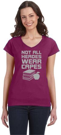 Not All Heroes Wear Capes Teacher Ladies Fit V-Neck T-Shirt