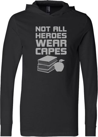 Not All Heroes Wear Capes Teacher Lightweight Hoodie T-Shirt