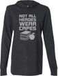 Not All Heroes Wear Capes Teacher Lightweight Hoodie T-Shirt