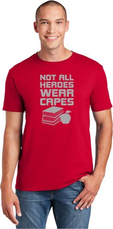 Not All Heroes Wear Capes Teacher Soft Style Unisex T-Shirt