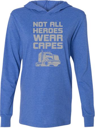 Not All Heroes Wear Capes Trucker Lightweight Hoodie T-Shirt