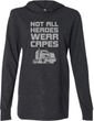 Not All Heroes Wear Capes Trucker Lightweight Hoodie T-Shirt