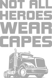 Not All Heroes Wear Capes Trucker Shirts