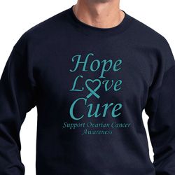 Ovarian Cancer Awareness Hope Love Cure Sweatshirt