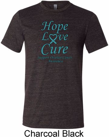 Ovarian Cancer Awareness Hope Love Cure Tri Blend Tee