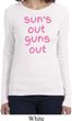 Pink Suns Out Guns Out Ladies Long Sleeve Shirt