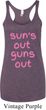Pink Suns Out Guns Out Ladies Tri Blend Racerback Tank Top