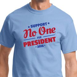 Presidential Election Shirt No One For President