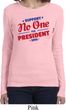 Presidential Election Shirt No One For President Ladies Long Sleeve
